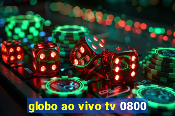 globo ao vivo tv 0800